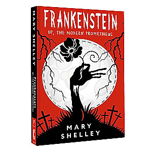 Frankenstein; or, The Modern Prometheus