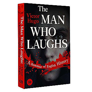 The Man Who Laughs: A Romance of English History