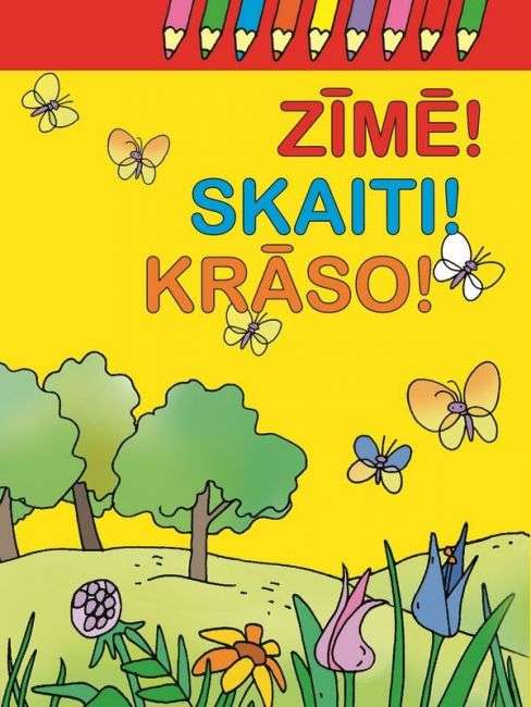 Zīmē! Skaiti! Krāso!