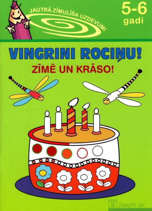 Jautrā Zīmulīša uzdevumi: Vingrini rociņu! Zīmē un krāso! 5-6 gadi