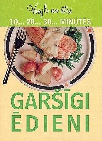 Viegli un ātri. Garšīgi ēdieni