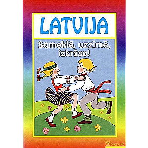 Latvija. Sameklē, uzzīmē, izkrāso!