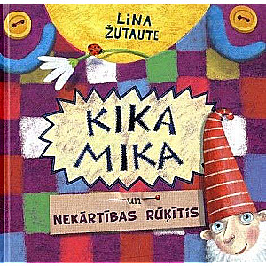 Kika Mika un Nekārtibas rūķītis