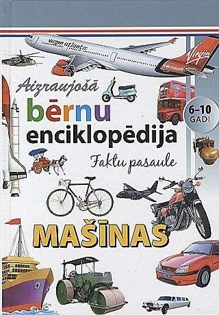 Aizraujošā bērnu enciklopēdija. Mašīnas