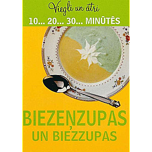 Viegli un ātri. Biezeņzupas un biezzupas