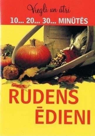 Viegli un ātri. Rudens ēdieni