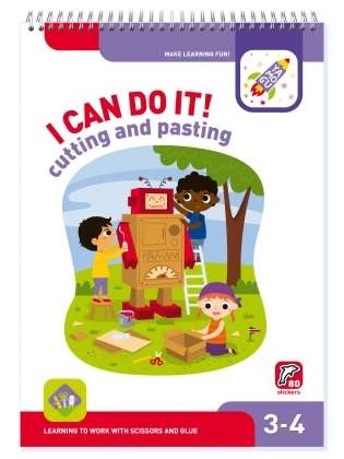 I Can Do It! Cutting and Pasting. Age 3-4 Я могу вырезать и клеить! 3-4 года