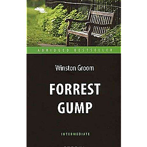 Форрест Гамп Forrest Gump. Адаптированная книга для чтения на англ. языке. Intermediate