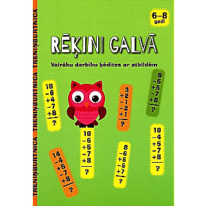 Treniņburtnīca. Rēķini galvā. 6-8 gadi