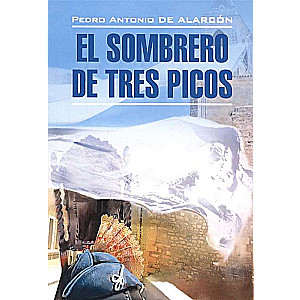 El Sombrero de Tres Picos / Треугольная шляпа: книга на испанском языке