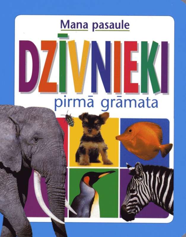 Mana pasaule. Dzīvnieki. Pirmā grāmata