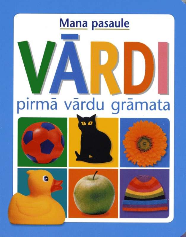 Mana pasaule. Vārdi. Pirmā vārdu grāmata