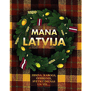 Mana Latvija. Himna, karogs, ģērbonis, svētki