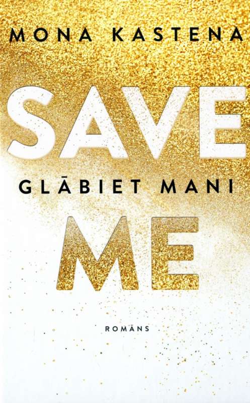 Save me. Glābiet mani