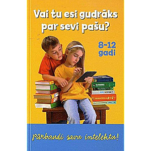 Vai tu esi gudrāk par sevi pašu?