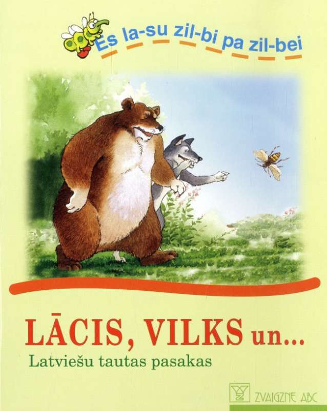 Es lasu zilbi pa zilbei. lācis, vilks un ...