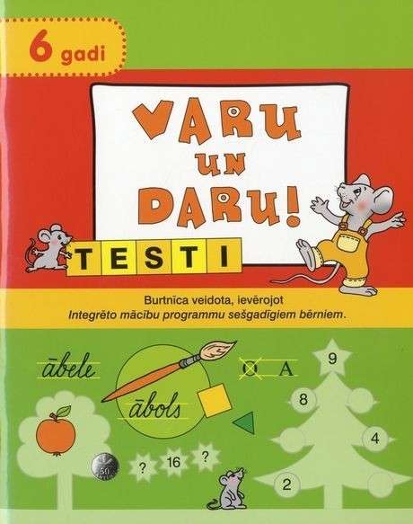 Varu un daru! Testi. 6 gadi