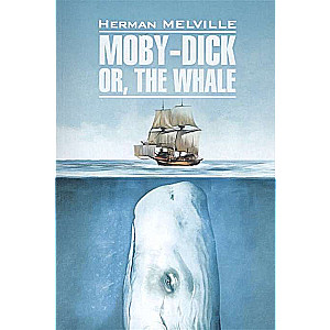 Moby-Dick or, the Whale = Моби Дик или Белый кит