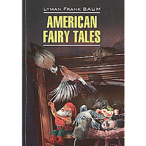 American Fairy Tales = Американские волшебные сказки