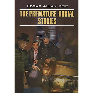 The Premature Burial Stories = Заживо погребённый. Рассказы