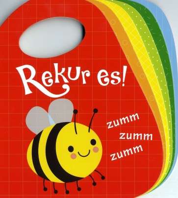 Rekur es! Zumm, zumm, zumm