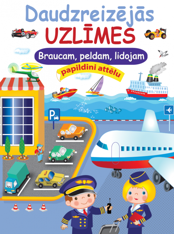 Daudzreizējās uzlīmes. Braucam, peldam, lidojam