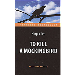 To Kill a Mockingbird = Убить пересмешника