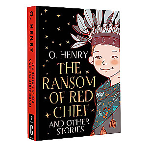 The Ransom of Red Chief and other stories