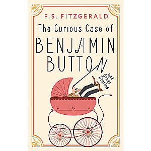 The Curious Case of Benjamin Button and Other Stories