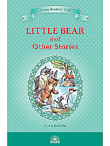 Little Bear and Other Stories. A Reading Book in English for 3rd to 4th Grades