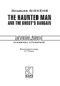 The Haunted Man and the Ghost's Bargain / Одержимый, или сделка с призраком (на английском языке)