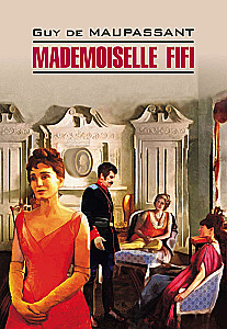 Mademoiselle Fifi / Мадемуазель Фифи (in French)