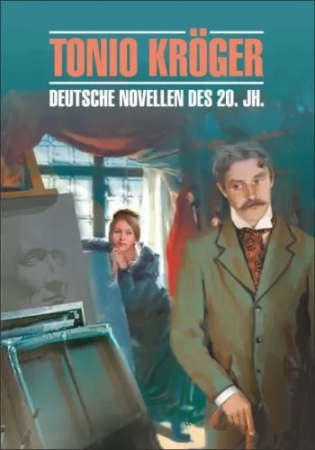 Tonio Kröger. German Novellas of the 20th Century: A Book for Reading in German