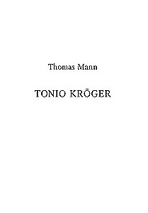 Tonio Kröger. German Novellas of the 20th Century: A Book for Reading in German