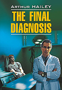 Final Diagnosis. A Book for Reading in English