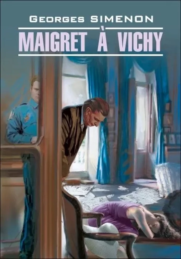 Maigret in Vichy. A Book for Reading in French