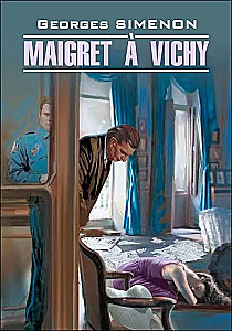 Maigret in Vichy. A Book for Reading in French