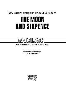 The Moon and Sixpence. A Book for Reading in English