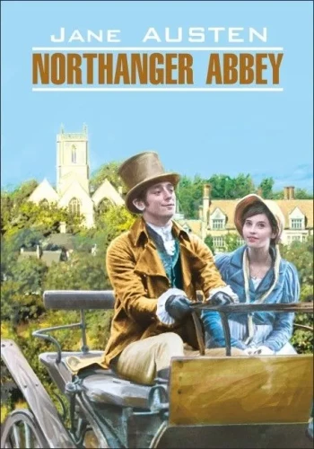 Northanger Abbey. A Reading Book in English