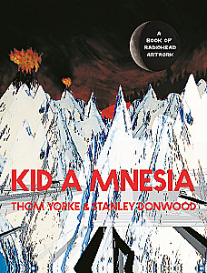 Kid A Mnesia. A Book of Radiohead Artwork