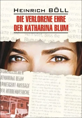 The Lost Honor of Katharina Blum. A Reading Book in German