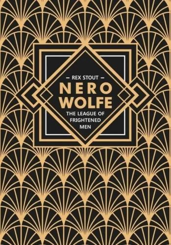 Nero Wolfe. The League of Frightened Men