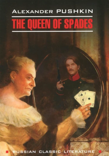 The Queen of Spades. The Daughter of The Commandant