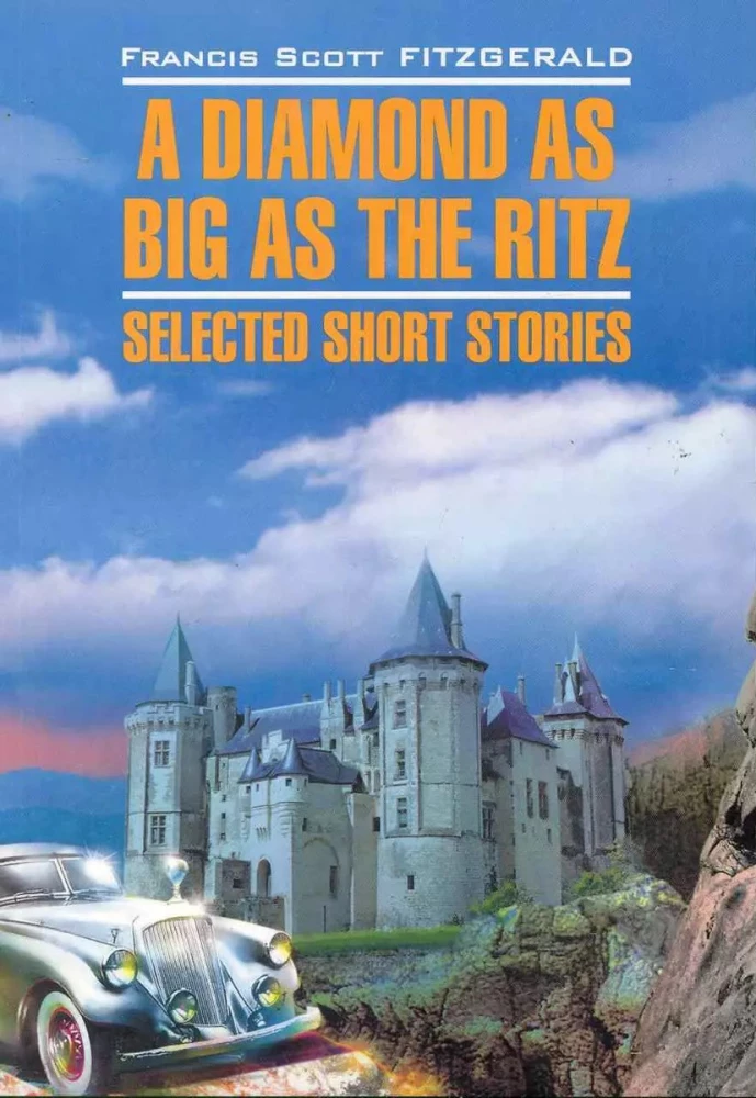 A Diamond as Big as the Ritz. Selected Short Stories