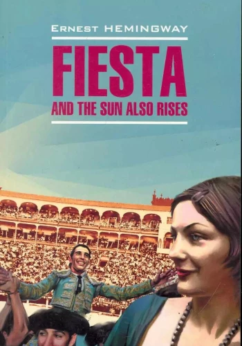 Fiesta and the Sun also Rises