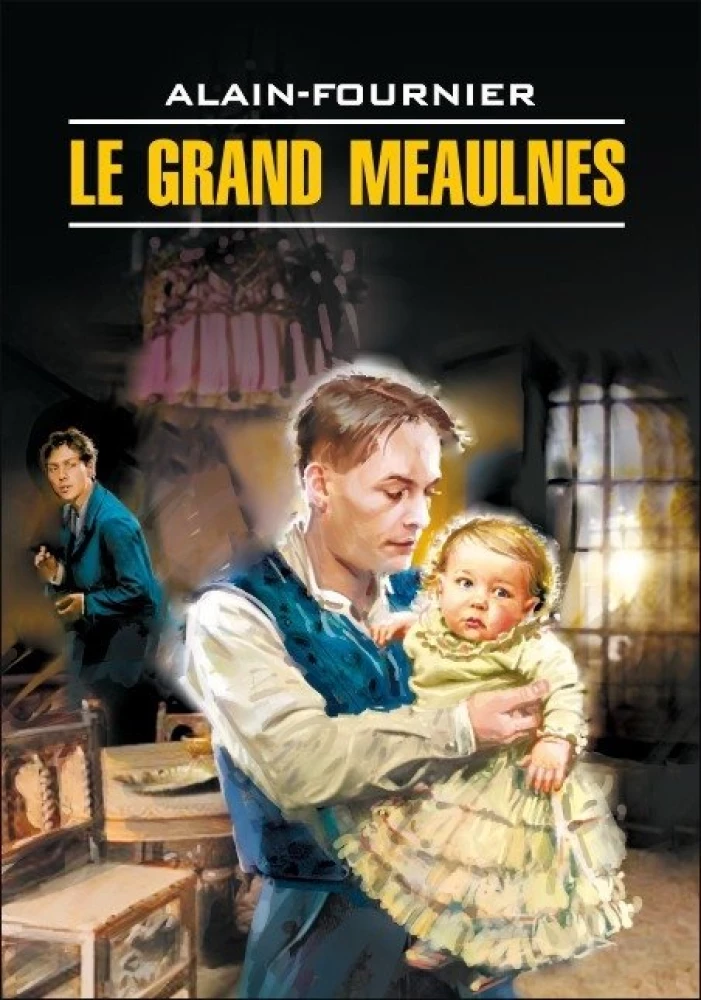 Le Grand Meaulnes. A Book for Reading in French