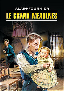 Le Grand Meaulnes. A Book for Reading in French