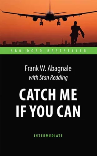 Catch Me If You Can. An Adapted Book for Reading in English